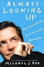 Always Looking Up: the Adventures of an Incurable Optimist